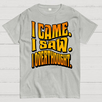 I Came. I Saw. I Overthought Geek T-Shirt