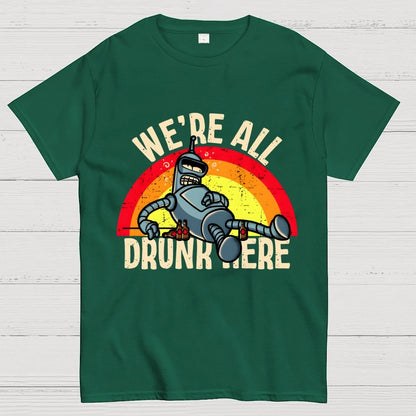 We're All Drunk Here Geek T-Shirt