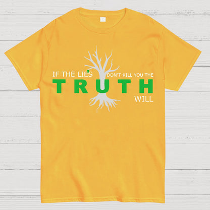 If The Lies Don't Kill You The Truth Will Geek T-Shirt