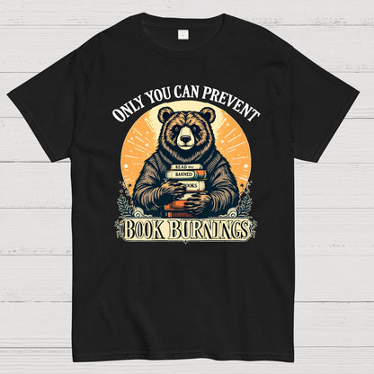 Only You Can Prevent Book Burnings Geek T-Shirt