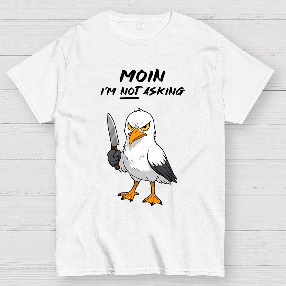MOIN, I'm NOT Asking Geek T-Shirt