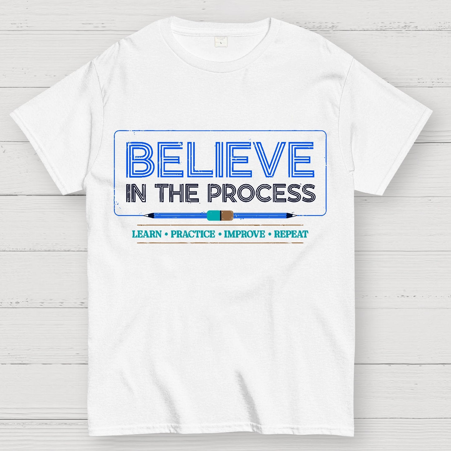 Believe in the Process Geek T-Shirt