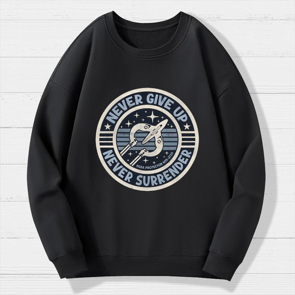 Never Give Up Never Surrender Geek Cotton Sweatshirt