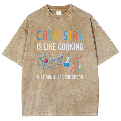 Chemistry Is Like Cooking Just Don't Lick the Spoon Vintage Distressed T-shirt