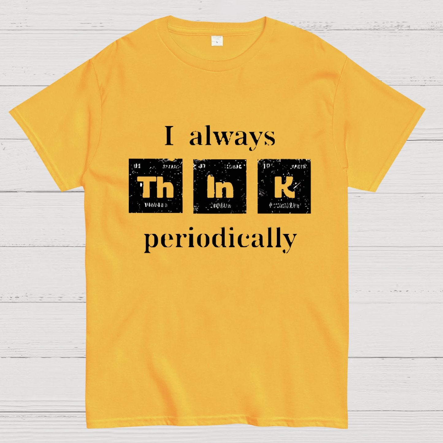 TH IN K periodically! Geeky T-Shirt
