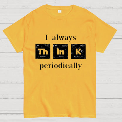 TH IN K periodically! Geeky T-Shirt
