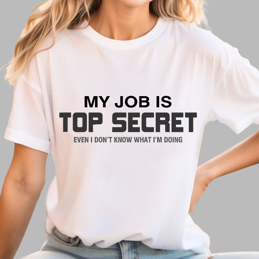 My Job is Top Secret Geek T-Shirt