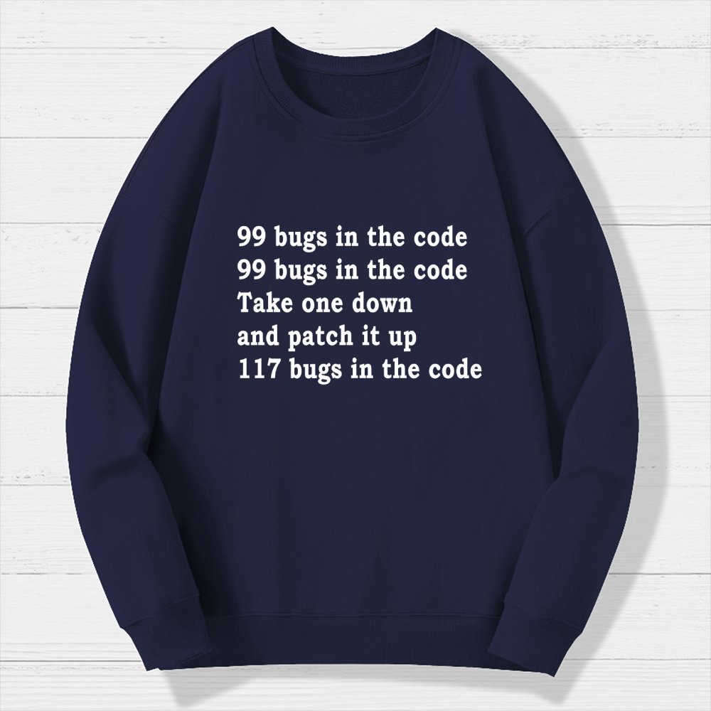 99 Bugs In The Code Geek Cotton Sweatshirt