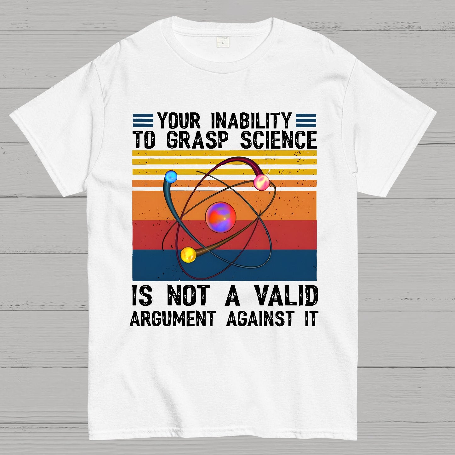 Your Inability to Grasp Science Geek T-Shirt