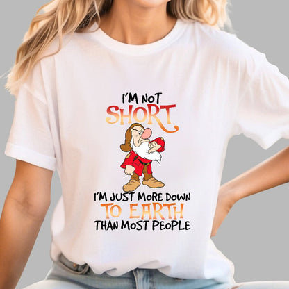 I'm Not Short I'm Just More Down To Earth Than Most People Geek T-Shirt