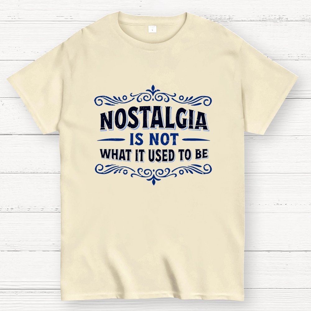 Nostalgia Is Not What It Used To Be Geek T-Shirt