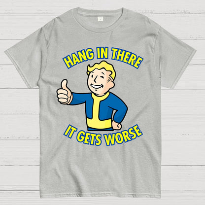 Hang In There It Gets Worse Geek T-Shirt