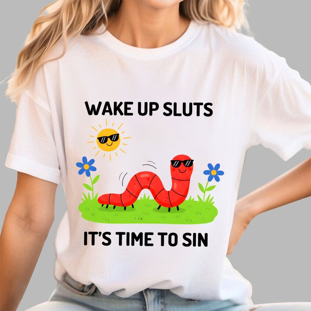 Wake Up Sluts It's Time To Sin Geek T-Shirt