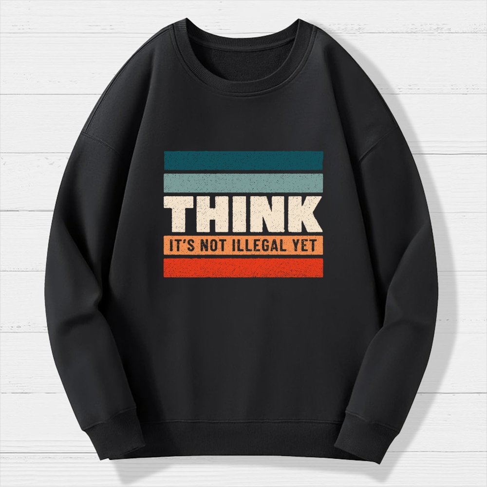 Think – Still Legal Geek Cotton Sweatshirt