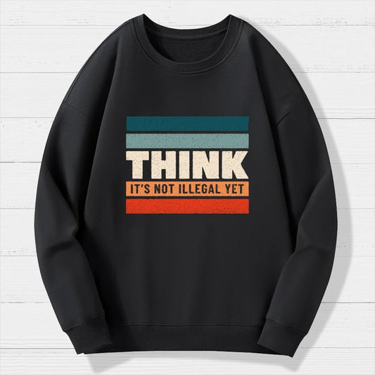 Think – Still Legal Geek Cotton Sweatshirt