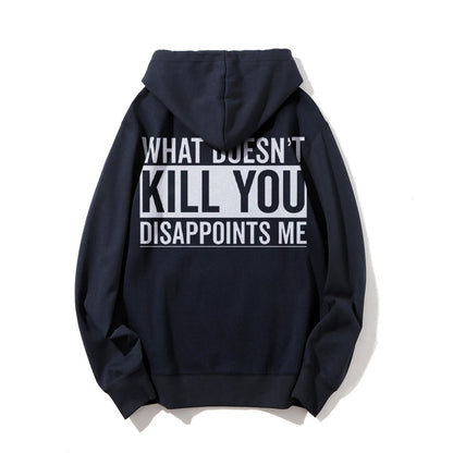 What Doesn't Kill You Disappoints Me Printed Back Cotton Hoodie