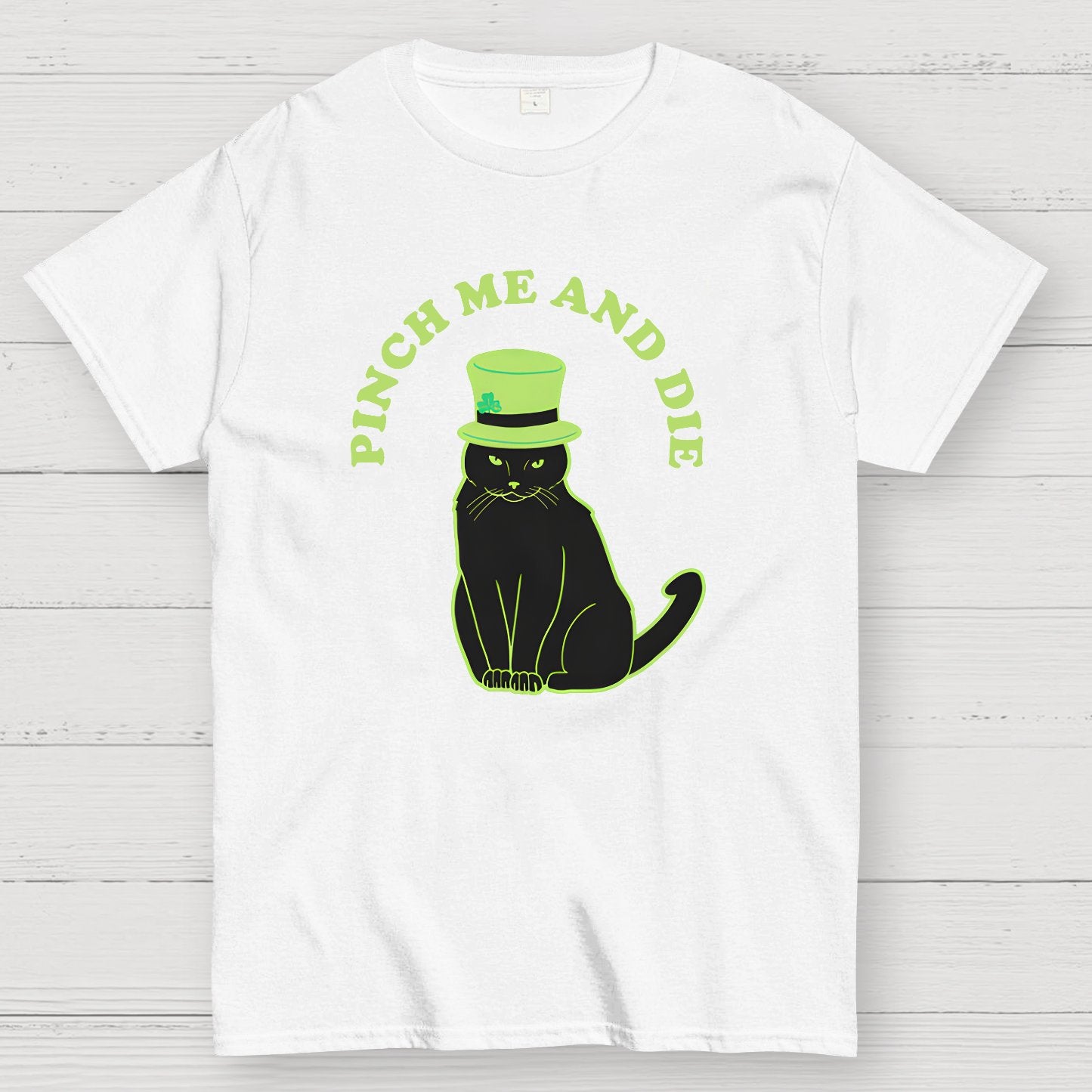 Pinch Me And Die-St. Patrick's Day Geek T-Shirt