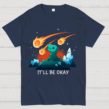 It’ll Be Okay Geek T-Shirt
