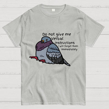 Do Not Give Me Verbal Instructions I Will Forget Them Immediately Geek T-Shirt