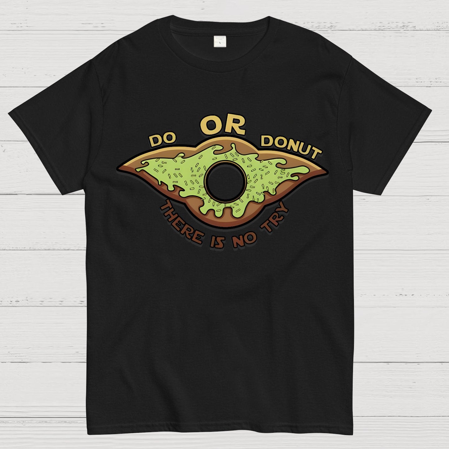 Do or Donut There is no try Geek T-Shirt