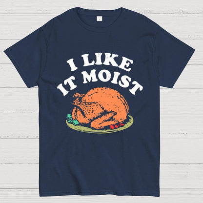 I Like it Moist Thanksgiving Geek T-Shirt