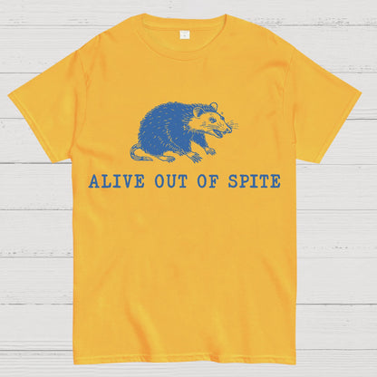 Alive Out of Spite , Funny Sarcastic Geek T-Shirt