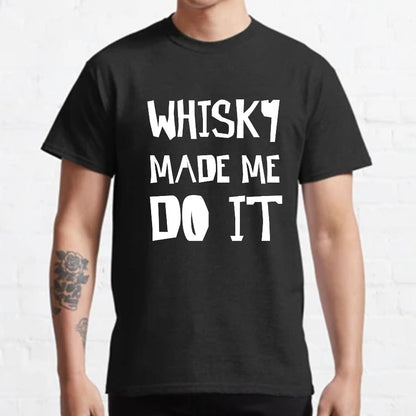 Whisky Made Me Do It Geeky T-Shirt