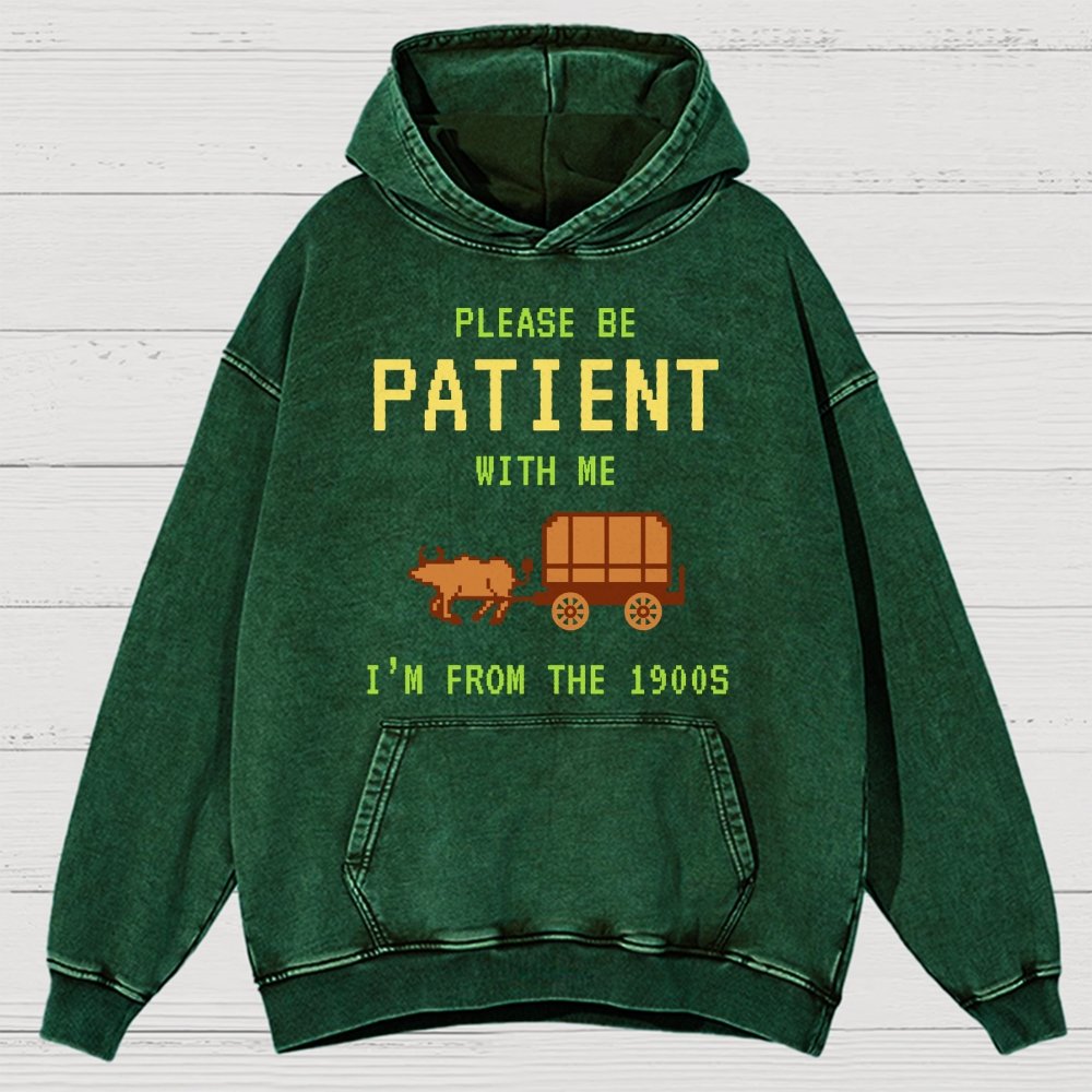 Please Be Patient With Me I'm From The 1900s Vintage Distressed Hoodie