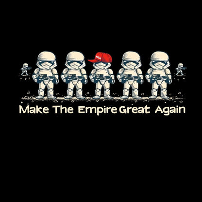 Make The Empire Great Again Geek T-Shirt