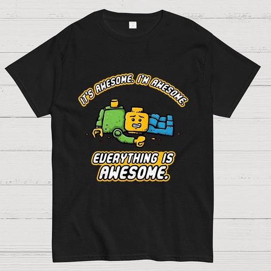 Everything Is Awesome Geek T-Shirt