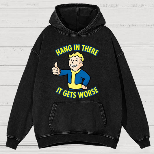 Hang In There It Gets Worse Vintage Distressed Hoodie