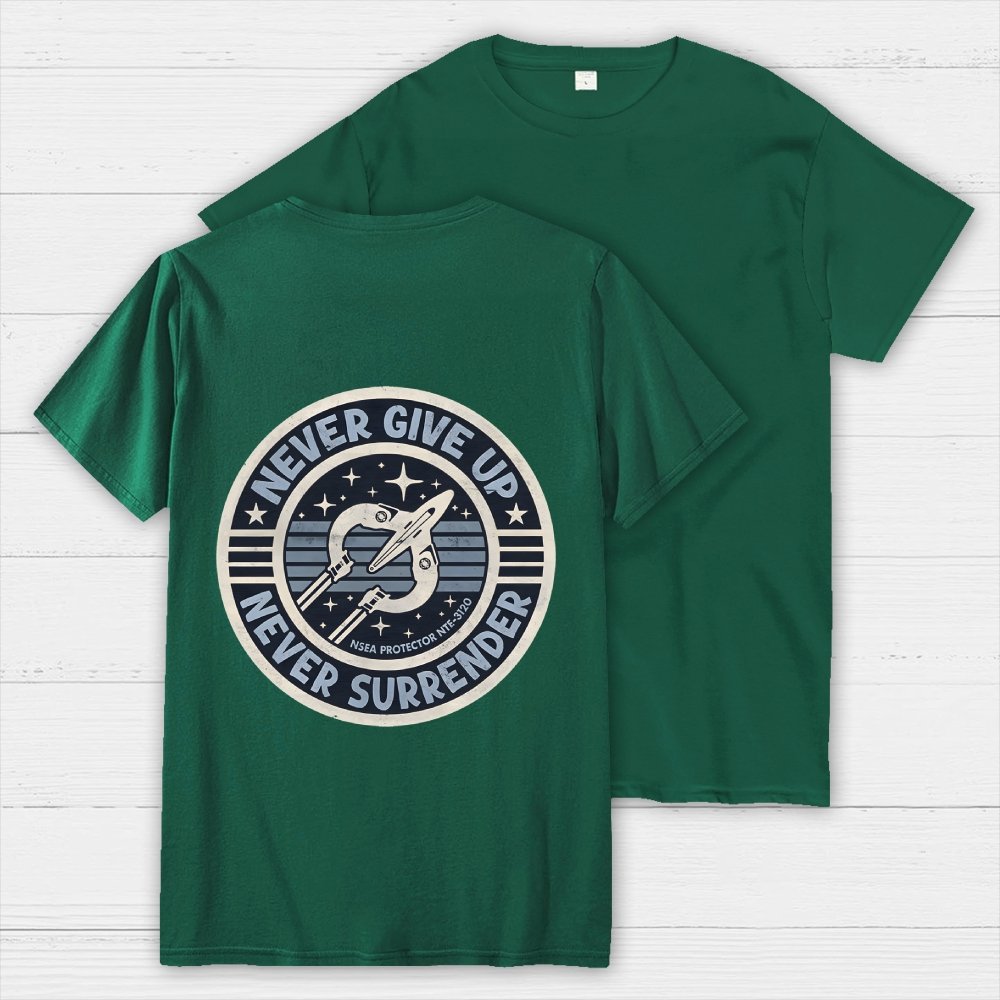 Never Give Up Never Surrender! Front And Back Printing Geek T-Shirt