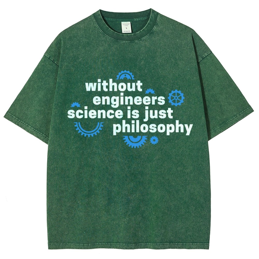Without Engineers Science Is Just Philosophy Vintage Distressed T-shirt