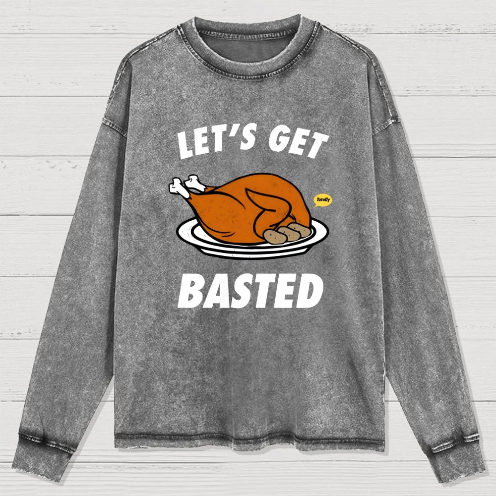 Let's Get Basted Washed Long Sleeve Tee