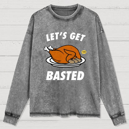 Let's Get Basted Washed Long Sleeve Tee