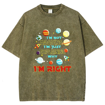 I’m Not Arguing Im Just Explaining Why Im Right Vintage Distressed T-shirt