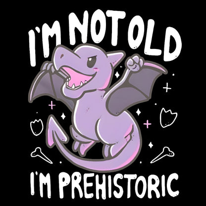 I'm Not Old I Am Prehistoric Geek T-Shirt