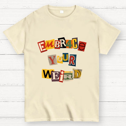 Embrace Your Weird Geek T-Shirt