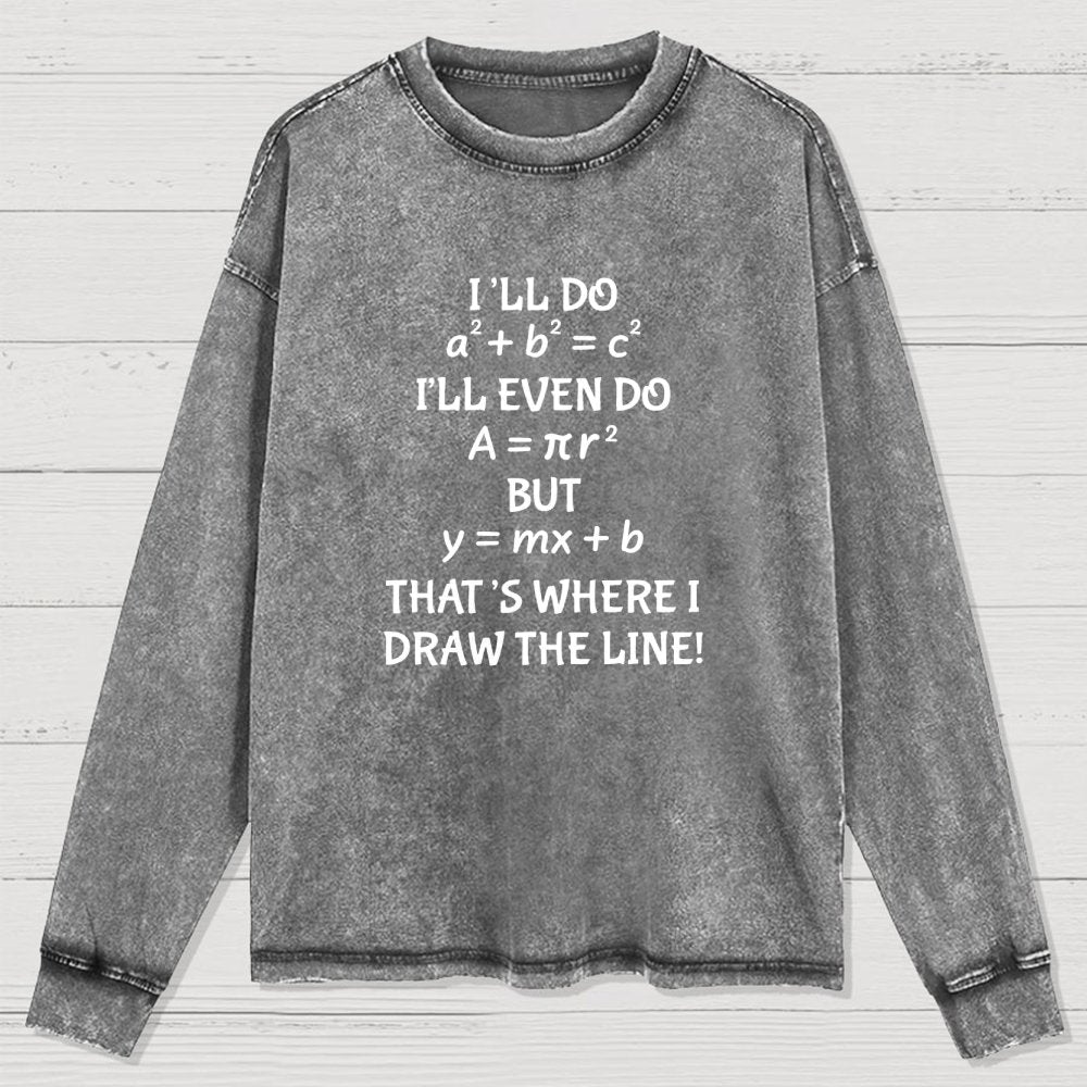 Funny Math Teacher Joke Men Women Fun Math Quotes Teacher Washed Long Sleeve Tee