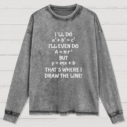 Funny Math Teacher Joke Men Women Fun Math Quotes Teacher Washed Long Sleeve Tee