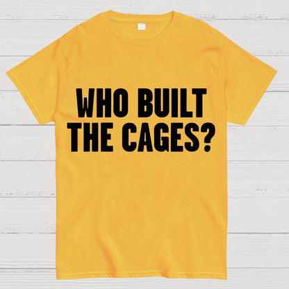 Who Built The Cage? Geek T-Shirt