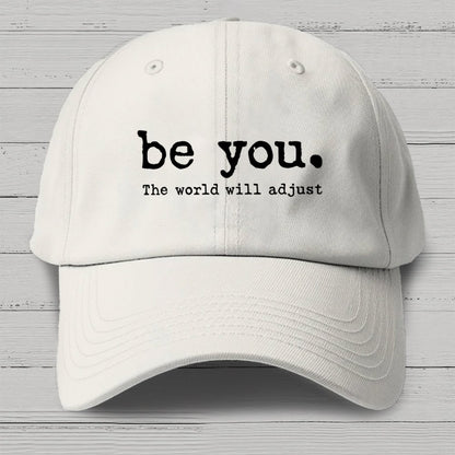 Be You The World Will Adjust Cotton Hat