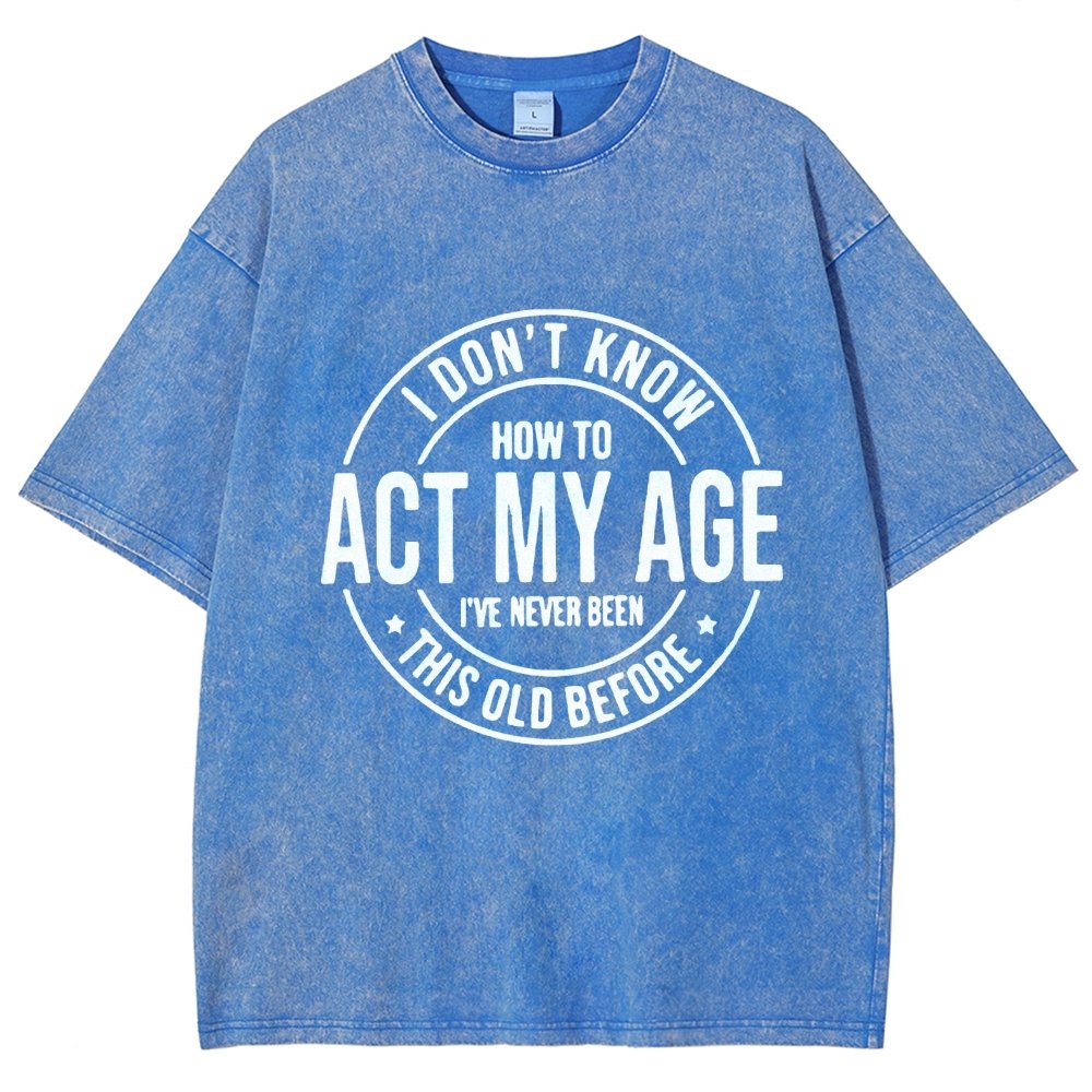 Act My Age Vintage Distressed T-shirt