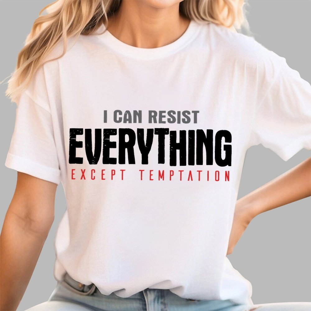 I Can Resist Everything Except Temptation Geek T-Shirt