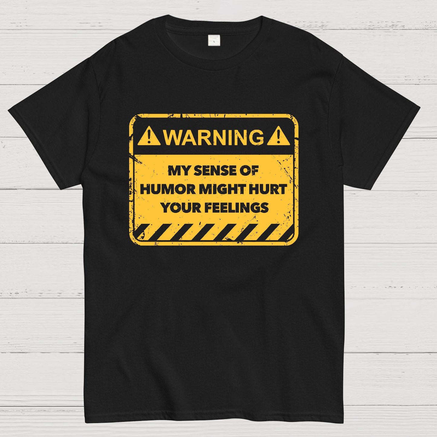 Warning My Sense Of Humor Might Hurt Your Feelings Geek T-Shirt