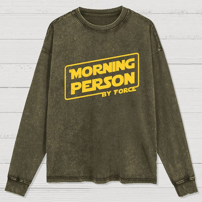Morning Person By Force Washed Long Sleeve Tee