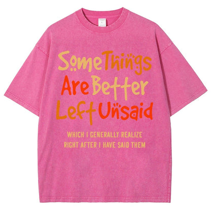 Some Things Are Just Better Left Unsaid Which I Generally Realize Right After I’Ve Said Them Vintage Distressed T-shirt