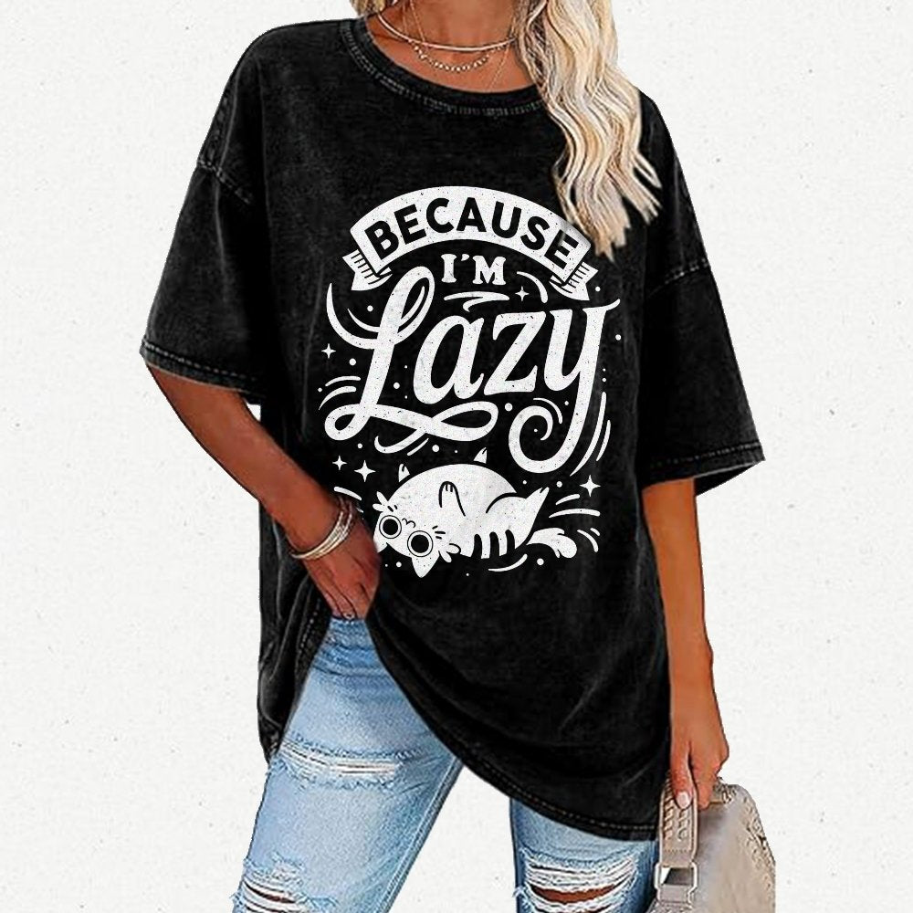 Because I Am Lazy Vintage Distressed T-shirt