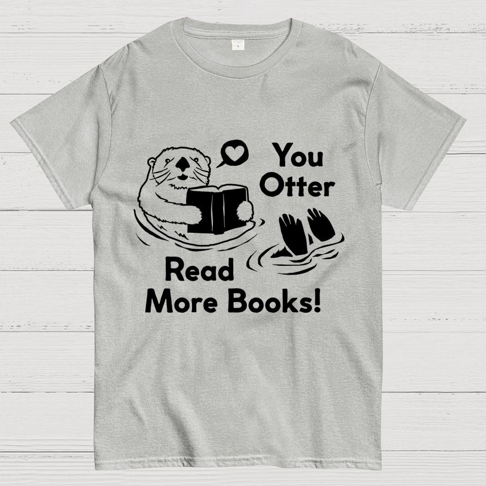 You Otter Read More Geek T-Shirt