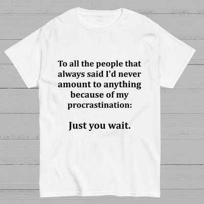 Procrastination Is Just About Waiting Geek T-Shirt